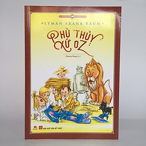 Sách Văn Học Kinh Điển Thế Giới - Phù Thủy Xứ OZ