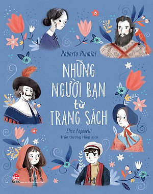 NHỮNG NGƯỜI BẠN TỪ TRANG SÁCH - Roberto Piumini - Trần Dương Hiệp dịch - Nhà xuất bản Kim Đồng.