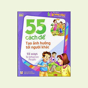 Tủ Sách Kĩ Năng Sống Dành Cho Học Sinh - 55 Cách Để Tạo Ảnh Hưởng Tới Người Khác
