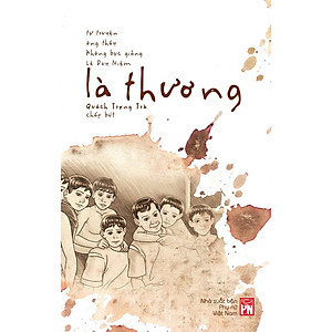 Sách - Là Thương - Tự Truyện Ông Thầy Không Bục Giảng Lê Duy Niệm-Cuốn Sách Hồi Ký Hay