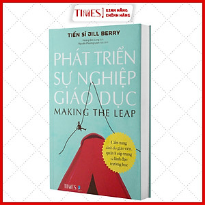  Sách - Phát Triển Sự Nghiệp Giáo Dục - Cẩm nang dành cho giáo viên, quản lí cấp trung và lãnh đạo trường học