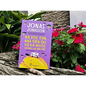 Sách Bà tóc tím, nhà tiên tri và gã ngốc chống lại tận thế (Jonas Jonasson)