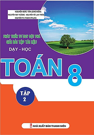 Phát Triển Tư Duy Đột Phá Giải Bài Tập Tài Liệu Dạy - Học Toán Lớp 8 (Tập 2)