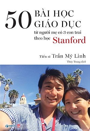 50 Bài Học GIáo Dục Từ Người Mẹ Có 3 Con Trai Theo Học Stanford