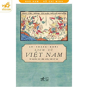 Sách - Lịch Sử Việt Nam Từ Nguồn Gốc Đến Giữa Thế Kỉ XX (Nhã Nam HCM)