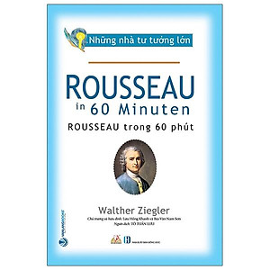 Nhà Tư Tưởng Lớn - Rousseau Trong 60 Phút