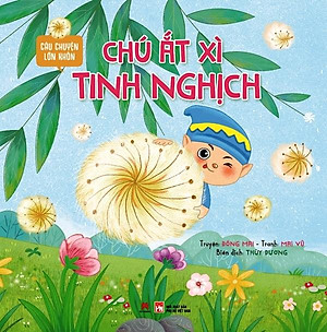 Sách Câu Chuyện Lớn Khôn - Chú Ắt Xì Tinh Nghịch