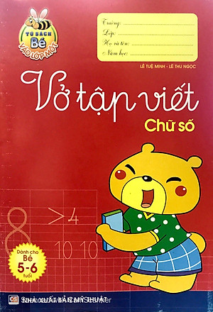 Tủ Sách Cho Bé Vào Lớp 1 - Vở Tập Viết Chữ Số (Dành Cho Trẻ Mẫu Giáo 5 - 6 Tuổi) - Tái Bản 2020