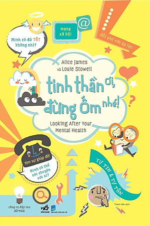 Sách Tinh Thần Ơi, Đừng Ốm Nhé!