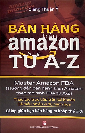 Bán Hàng Trên Amazon Từ A - Z (Tái Bản)