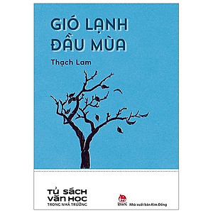 Văn Học Trong Nhà Trường: Gió Lạnh Đầu Mùa (Tái Bản 2019)