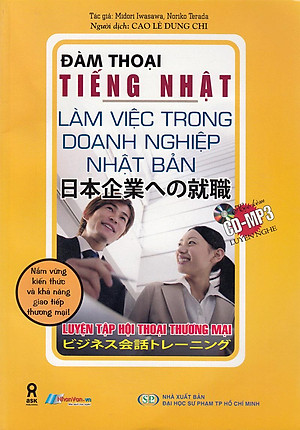 Sách Đàm Thoại Tiếng Nhật - Làm Việc Trong Doanh Nghiệp Nhật Bản (Kèm CD)