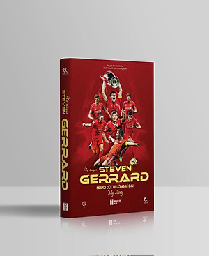 (Bìa mềm) TỰ TRUYỆN STEVEN GERRARD – Người Đội Trưởng Vĩ Đại – Donald McRae – Nguyễn Lâm Bình Nguyên dịch – THBooks – NXB Lao động