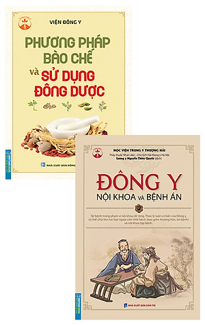Combo Đông Y Nội Khoa Và Bệnh Án + Phương Pháp Bào Chế Và Sử Dụng Đông Dược (Bộ 2 Cuốn) _MT