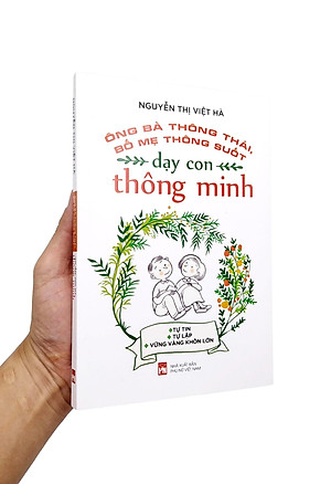 Ông Bà Thông Thái, Bố Mẹ Thông Suốt - Dạy Con Thông Minh