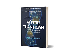Sách Vũ Trụ Tuần Hoàn: Vượt Khỏi Big Bang – Viết Lại Lịch Sử Vũ Trụ