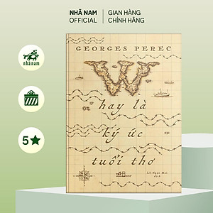 Sách - W hay là ký ức tuổi thơ (Georges Perec) - Nhã Nam Official