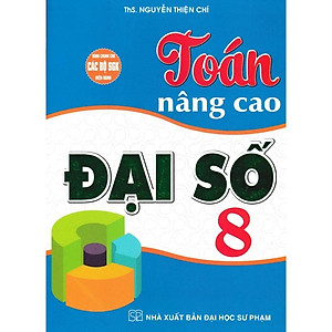 Sách - Toán Nâng Cao Đại Số + Hình Học Lớp 8 - Dùng Chung Cho Các Bộ SGK Hiện Hành - Combo 2 Cuốn - Hồng Ân