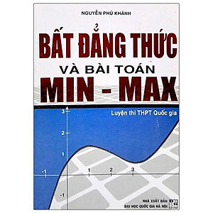 Sách - Bất Đẳng Thức Và Bài Toán Min - Max - Luyện Thi THPT Quốc Gia - Hồng Ân