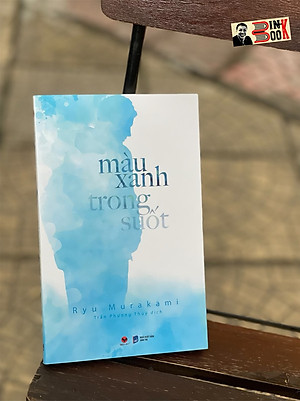 MÀU XANH TRONG SUỐT – Ryu Murakami – Bách Việt Books