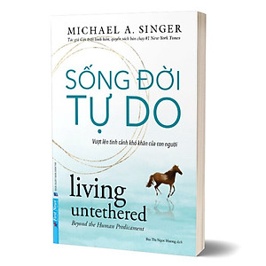 Sống Đời Tự Do: Vượt lên tình cảnh khó khăn của con người