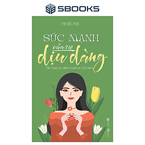 Sách - Sức Mạnh Của Sự Dịu Dàng - SBOOKS