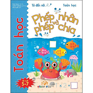 Sách Tớ Đến Với Toán Học: Phép Nhân Và Phép Chia