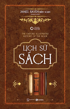 LỊCH SỬ SÁCH – James Raven – Hoàng Lan dịch – Thái Hà Books - NXB Thế Giới
