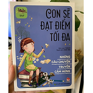 Sách I Will Be Better - Những Câu Chuyện Truyền Cảm Hứng: Con Sẽ Đạt Điểm Tối Đa