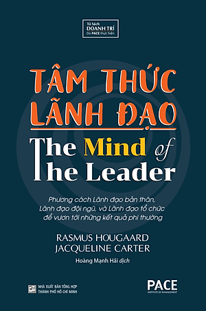 TÂM THỨC LÃNH ĐẠO (The Mind of The Leader) - Rasmus Hougaard, Jacqueline Carter - Hoàng Mạnh Hải dịch - (bìa cứng)