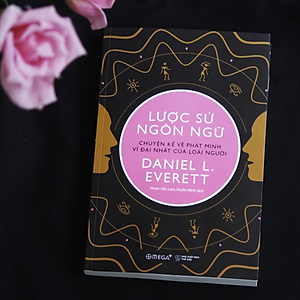 Sách Lược Sử Ngôn Ngữ - Chuyện Kể Về Phát Minh Vĩ Đại Nhất Của Loài Người