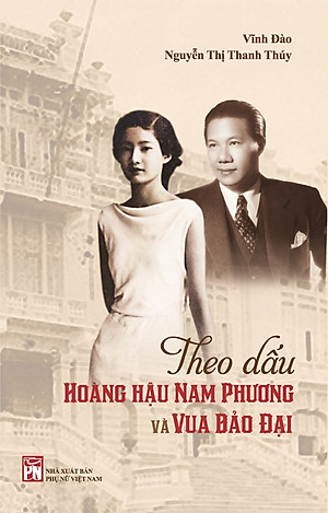 Theo Dấu Hoàng Hậu Nam Phương Và Vua Bảo Đại - PNU