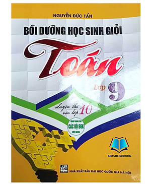 Sách - Bồi dưỡng học sinh giỏi Toán lớp 9 (dùng chung cho các bộ SGK hiện hành) (HA)