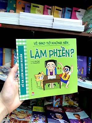 Sách Để Em Luôn Ngoan Ngoãn: Vì Sao Tớ Không Nên Làm Phiền?