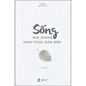 Sống Nhẹ Nhàng Hạnh Phúc Giản Đơn