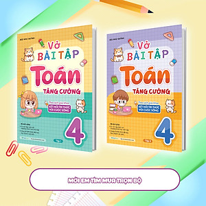 Vở bài tập Toán tăng cường lớp 4 tập 1 (Theo sách giáo khoa kết nối tri thức với cuộc sống)