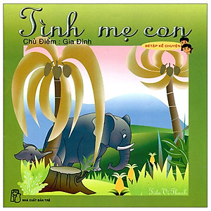 Sách Bé Tập Kể Chuyện - Tình Mẹ Con