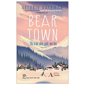 Beartown - Thị Trấn Nhỏ, Giấc Mơ Lớn