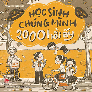 Sách Học Sinh Chúng Mình 2000 Hồi Ấy [Tặng Postcard]