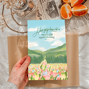 Sách Hoa Gặp Hoa Nở, Người Gặp Người Thương