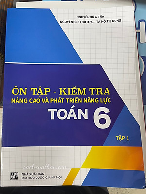 Ôn Tập - Kiểm Tra Nâng Cao Và Phát Triển Năng Lực Toán 6 (Tập 1 + Tập 2)