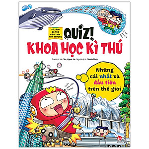 Sách Quiz! Khoa Học Kì Thú: Những Cái Nhất Và Đầu Tiên Trên Thế Giới (Tái Bản 2020)