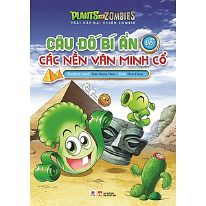Sách Trái Cây Đại Chiến Zombie - Câu Đố Bí Ẩn Về Các Nền Văn Minh Cổ