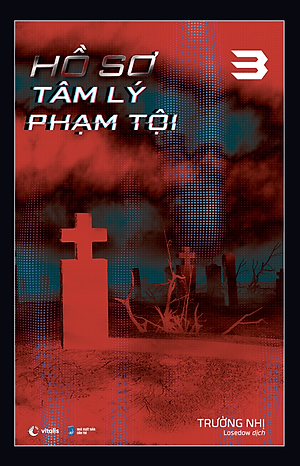 HỒ SƠ TÂM LÝ PHẠM TỘI – TẬP 3 – Trường Nhị - Losedow dịch - Vitalis - AZ Việt Nam 