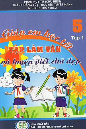 Sách Giúp Em Học Tốt Tập Làm Văn Và Luyện Viết Chữ Đẹp Lớp 5 (Tập 1)