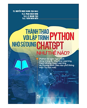Sách - Thành Thạo Với Lập Trình PYTHON Nhờ Sử Dụng CHATGPT Như Thế Nào (Ngọc Mai)