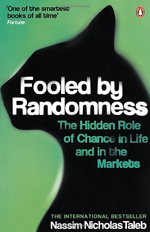 Sách Fooled By Randomness: The Hidden Role Of Chance In Life And In The Markets
