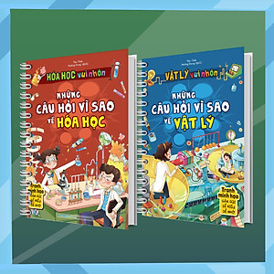 Combo Vật lý Hóa học vui nhộn - Những câu hỏi vì sao về Vật lý, Hóa học (2 Cuốn)