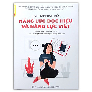 Sách - Luyện Tập Phát Triển Năng Lực Đọc Hiểu Và Năng Lực Viết (Dành Cho Học Sinh Lớp 10 - 11 - 12)
