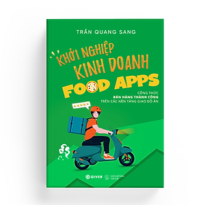 Sách - Khởi Nghiệp Kinh Doanh Food Apps - Công Thức Bán Hàng Thành Công Trên Các Nền Tảng Giao Đồ Ăn